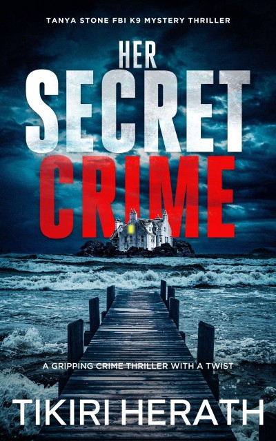 Her Secret Crime: A gripping crime thriller with a twist - Tikiri Herath