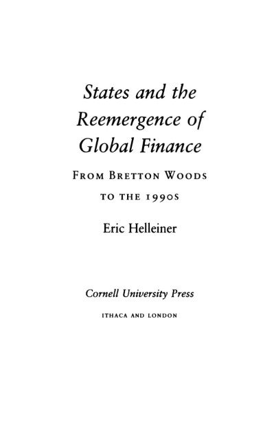 States and the Reemergence of Global Finance: From Bretton Woods to the 1990s - Er... 15bbc9481dfa9eab4e20be4435d0d9ba