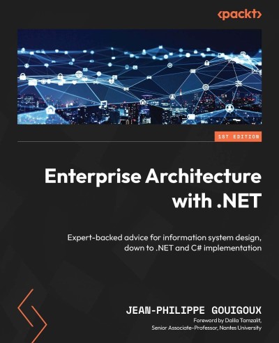 Enterprise Architecture with .NET: Expert-backed advice for information system des... B50609df2504e4024f25feef9d6efdc6