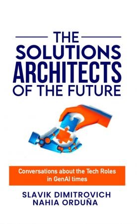 The Solutions Architects of the Future: Conversations about the Tech Roles in GenAI Times