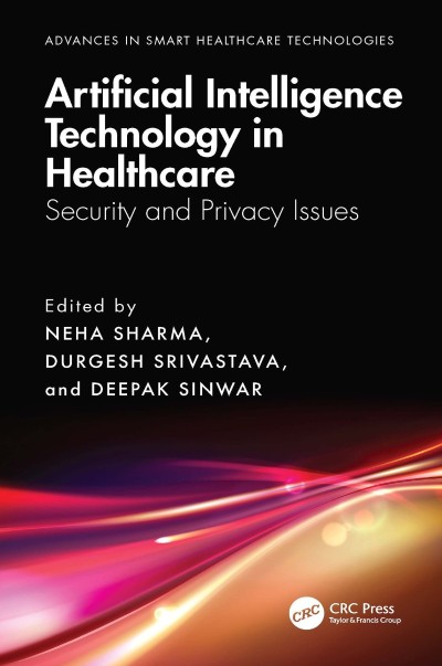 Artificial Intelligence Technology in Healthcare: Security and Privacy Issues - Neha Sharma