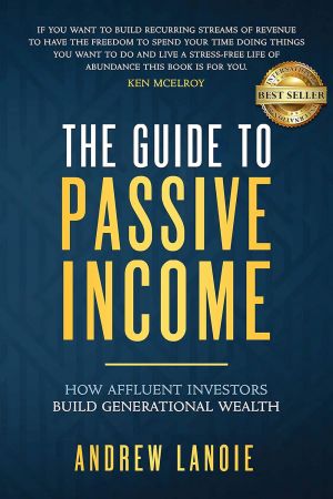 The Guide to Passive Income: How Affluent Investors Build Generational Wealth