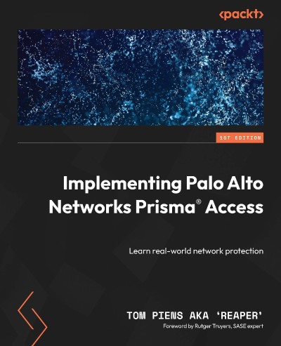 Implementing Palo Alto NetWorks Prisma® Access: Learn real-world netWork protectio... F93ddb5182ee5445327d8445a56ef5f0