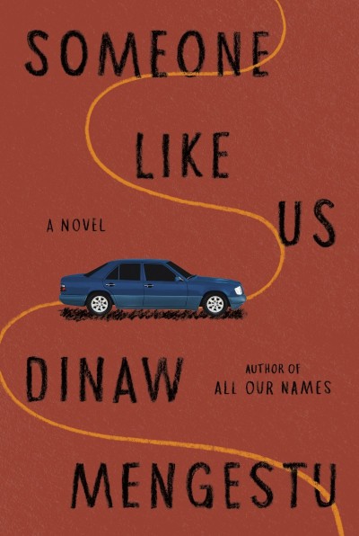 Someone Like Us: A novel - Dinaw Mengestu