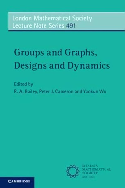 Groups and Graphs, Designs and Dynamics - R. A. Bailey  4dbfa55b0c0a1d1197ecd362d4580b28