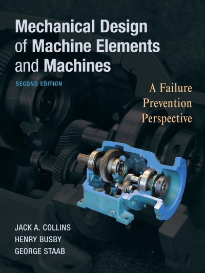 Mechanical Design of Machine Elements and Machines: A Failure Prevention Perspecti... 5503a778be41ffe13ad498c94e81d650