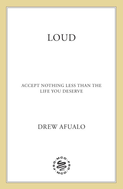 Loud: Accept Nothing Less Than the Life You Deserve - Drew Afualo 5bfe09837f9f339878230b5486802274