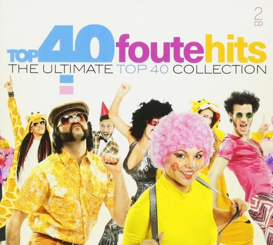 Top 40 Foute Hits The Ultimate Top 40 Collection (2CD) Mp3