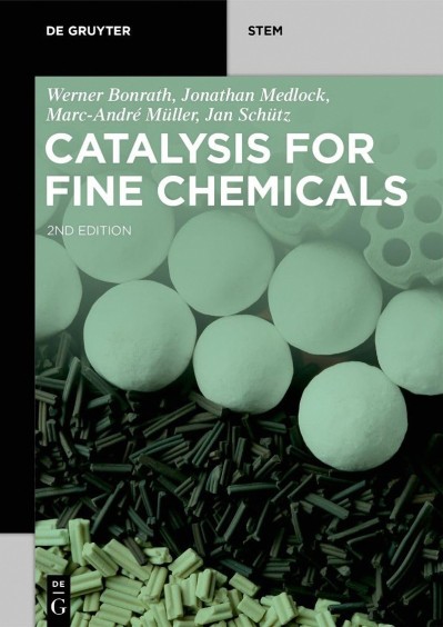 Catalysis for Fine Chemicals - Werner Bonrath, Jonathan Medlock, Marc-André Müller