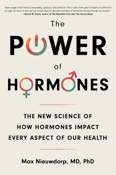 The Power of Hormones: The New Science of How Hormones Impact Every Aspect of Our ... 1aa220e3db5fe41e6892c0a158bd93bb