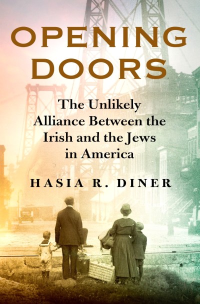 Opening Doors: The Unlikely Alliance Between the Irish and the Jews in America - H... 3d5db521574d124a61438c0d1a9c3fbc