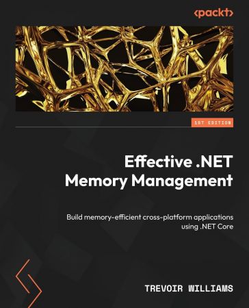 Effective .NET Memory Management