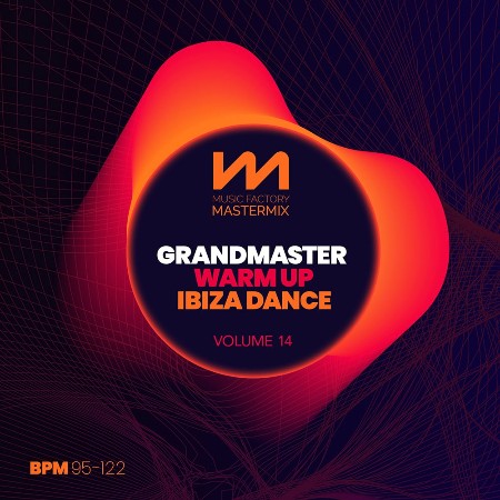 Mastermix - Mastermix - Grandmaster Warm Up 14 - Ibiza Dance 2024 787df44e9937cd8d868b035a0e8c2f0b