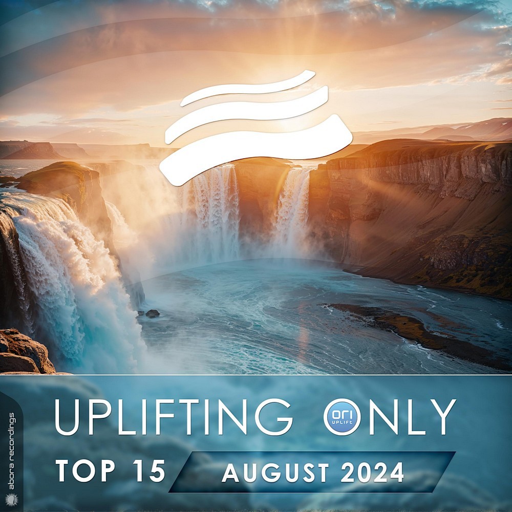Uplifting Only Top 15: August 2024 (Extended Mixes