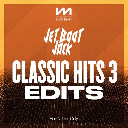 VA - Mastermix Jet Boot Jack Classic Hits 3 - Edits 2024