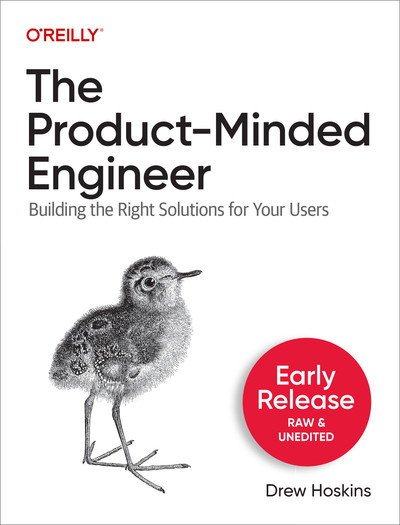 The Product-Minded Engineer (Early Release)