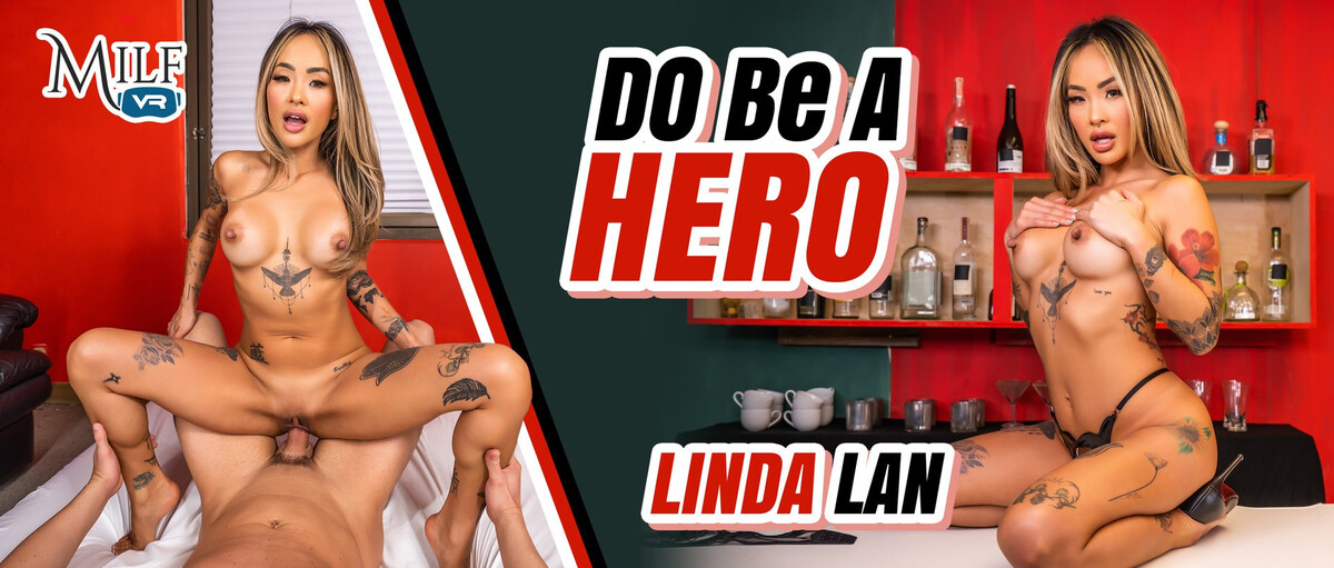 [MilfVR.com] Linda Lan - DO Be A Hero [01.08.2024, Asian, Ball Licking, Big Cock, Blonde, Blowjob, Bra, Closeup Missionary, Cowgirl, Creampie, Doggy Style, Eating Pussy, Ethnic, Handjob, Hardcore, Interracial, Leather, Licking, Missionary, POV, Reverse Co