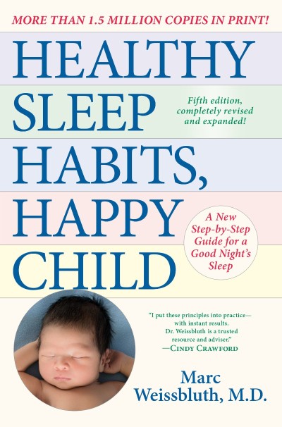 Healthy Sleep Habits, Happy Child, 5th Edition - Marc Weissbluth M.D. 281988926147891f2ae882741efa5f08