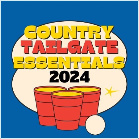 Various Artists - Country Tailgate Essentials 2024 (2024) Mp3 320kbps  459d7c0c8e385cfd97ffa412d8959f16