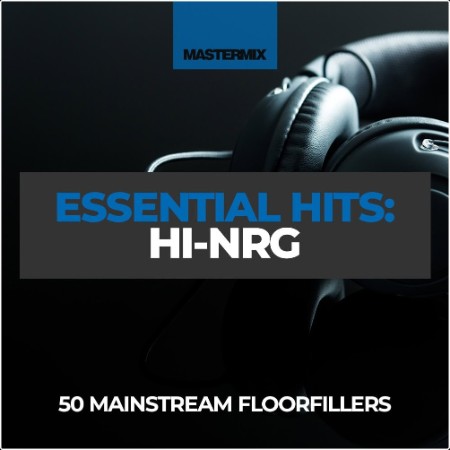 Various Artists - Mastermix Essential Hits - Hi-NRG (2024) Mp3 320kbps  43b77822e29c7486c063356843ae0148