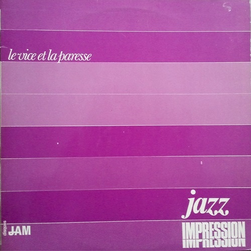 Jazz Impression - Le Vice Et La Paresse (1978)