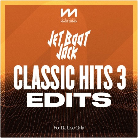 Various Artists - Mastermix Jet Boot Jack - Classic Hits 3 - Edits (2024) Mp3 320kbps  Dc3c63a206da35efb2c67ef42c47f1b0