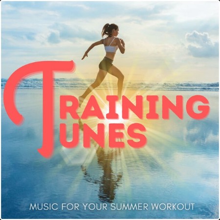 Various Artists - Training Tunes- Music For Your Summer Workout (2024) Mp3 320kbps  60519d3b8de08fecd51198d4255c0db1