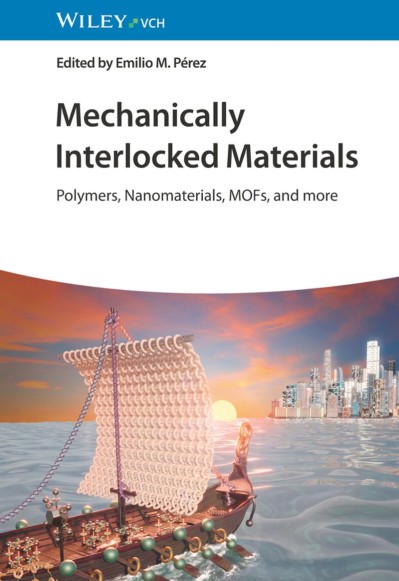 Mechanically Interlocked Materials - Emilio M. Pérez  8712523fa24036829d48b761aa064eb7