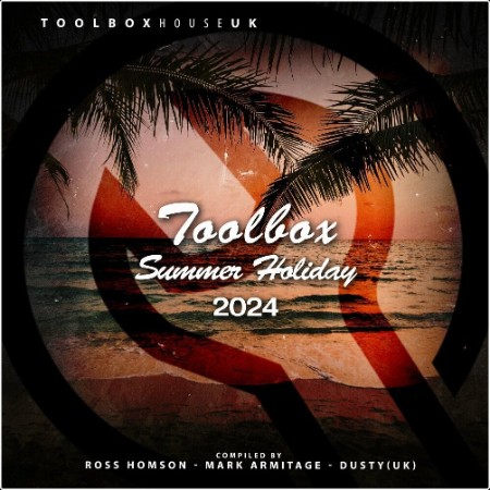 Various Artists - TOOLBOX SUMMER HOLIDAY 2024 (2024) Mp3 320kbps  0196415d6968bf10bfdacfc446e247d6