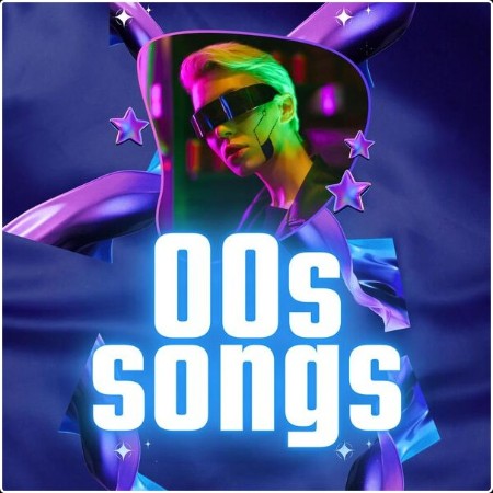 Various Artists - 00s songs (2024) Mp3 320kbps  05c17504661206dc7e12b9cc43079de6