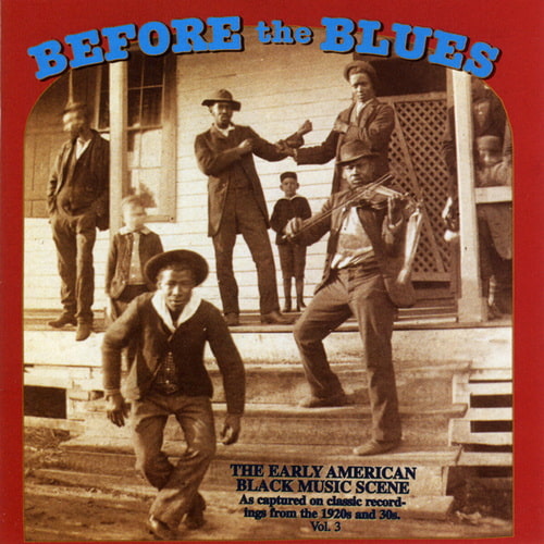 Before The Blues Vol 3 The Early American Black Music Scene (1996) FLAC