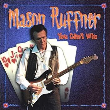 Mason Ruffner - You Can't Win 1999
