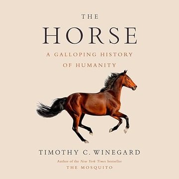 The Horse: A Galloping History of Humanity [Audiobook]