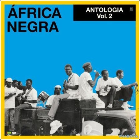 Africa Negra - Antologia Vol  2 (2024) Mp3 320kbps  38ce7ac0ecb10ba3891b4ceaffa36a32