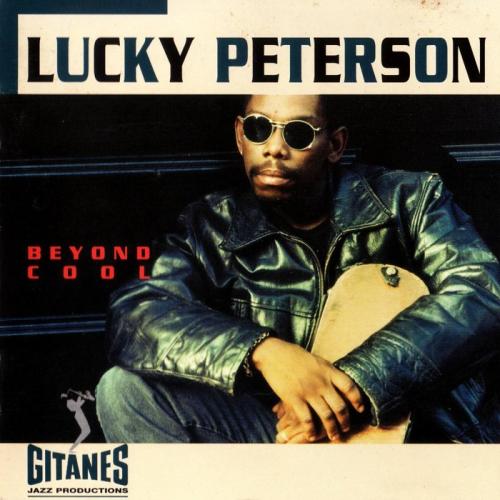 Lucky Peterson - Beyond Cool 1993
