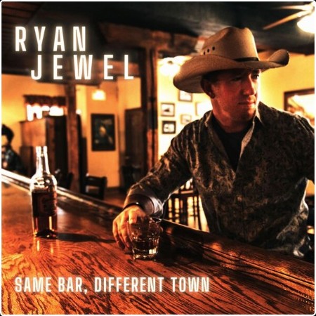 Ryan Jewel - Same Bar Different Town (2024) [16Bit-44 1kHz] FLAC  A3fe6a2bdd66c24f60c7b290549fed34