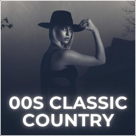 Various Artists - 00s classic country (2024) Mp3 320kbps  638a0647fa937da984941996961d483e