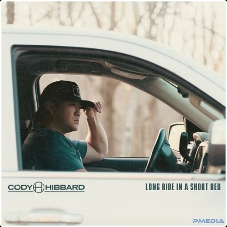 Cody Hibbard - Long Ride In A Short Bed (2024) Mp3 320kbps  01e8782c90c4efa1f210108bc5eea240