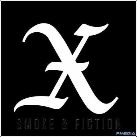 X - Smoke & Fiction (2024) Mp3 320kbps  D2e3d5a08280aea55686af212b427fb0