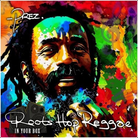 Prezident Brown - Roots Hop Reggae (In Your Box) (2024) [16Bit-44 1kHz] FLAC  00ed421ab6ccc6667435615a6eec7fbe