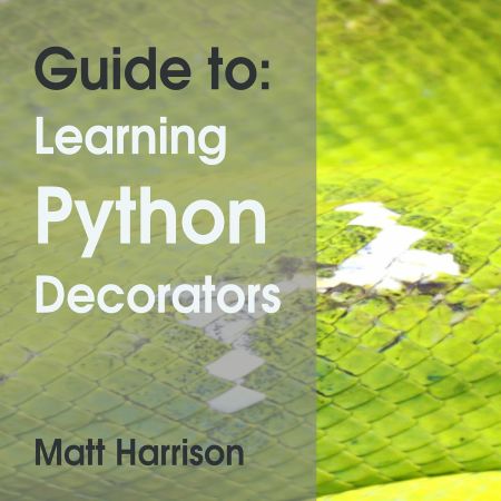 Guide To: Learning Python Decorators: Python Guides [Audiobook]