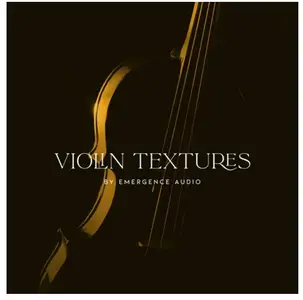 Emergence Audio Violin Textures v2.0.0 KONTAKT 985c008af1dee10df4003c2ae7c2370c