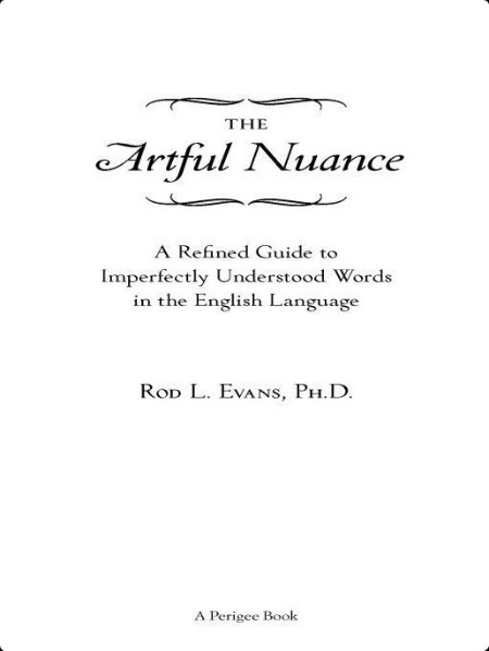 The Artful Nuance  A Refined Guide to Imperfectly Understood Words in the English Language by Rod...