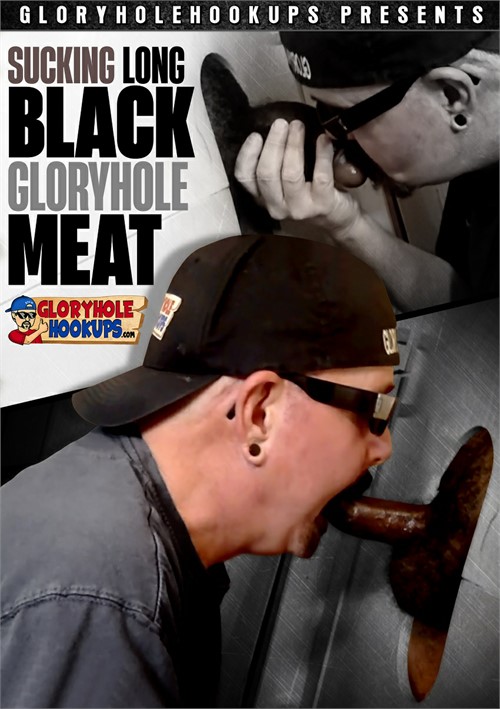 Gloryhole Hookups - Sucking Long Black Gloryhole Meat