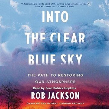 Into the Clear Blue Sky: The Path to Restoring Our Atmosphere [Audiobook]