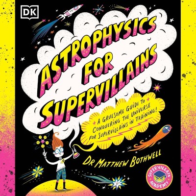 Astrophysics for Supervillains - [AUDIOBOOK]