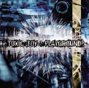 Toxic Toy - Playground (2009)