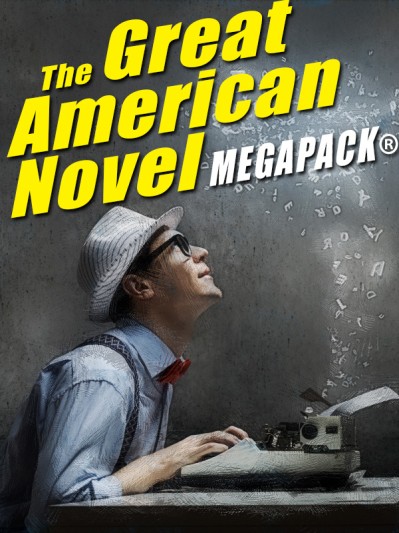 The Great American Novel MEGAPACK - Stephen Vincent Benet Cdef71474b71c1be6e1b33124f281c09