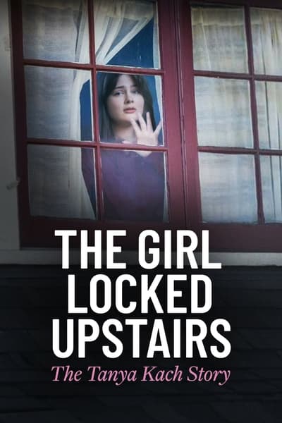 The Girl Locked Upstairs The Tanya Kach Story (2024) 1080p WEBRip-LAMA D5fd848bea99a0697458ae61340c8d17