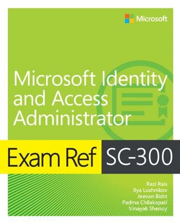 Exam Ref SC-300 Microsoft Identity and Access Administrator (True/Retail PDF, EPUB)